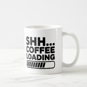 Taza De Café Shh... Café Cargando Gracioso Café Mug