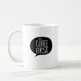 Taza De Café Shh Coffee First Funny Coffe