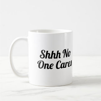Taza De Café Shhh A Nadie Le Importa Gracioso
