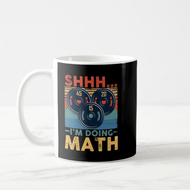 Taza De Café Shhh estoy haciendo matemáticas Resaltado de peso  (Izquierda)