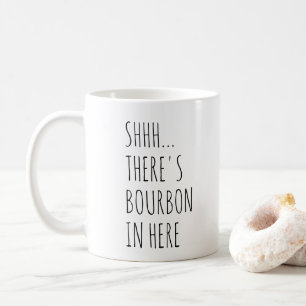 Taza De Café Shhh… Hay Borbón adentro aquí