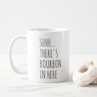 Taza De Café Shhh… Hay Borbón adentro aquí