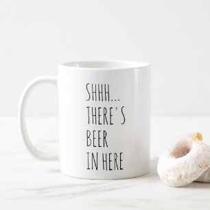 Taza De Café Shhh… Hay cerveza adentro aquí