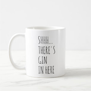 Taza De Café Shhh… Hay ginebra adentro aquí