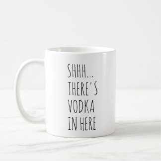 Taza De Café Shhh… Hay vodka adentro aquí