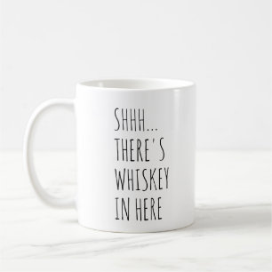 Taza De Café Shhh… Hay whisky adentro aquí