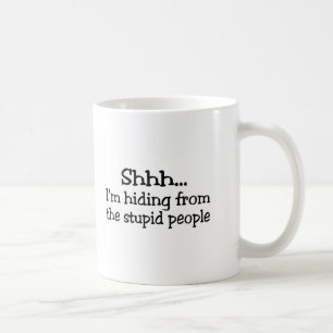 Taza De Café Shhh Im que oculta de la gente estúpida