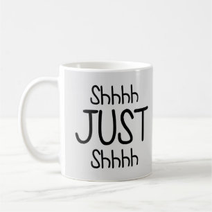 Taza De Café Shhh, Shhh Gracioso Sé Tranquilo