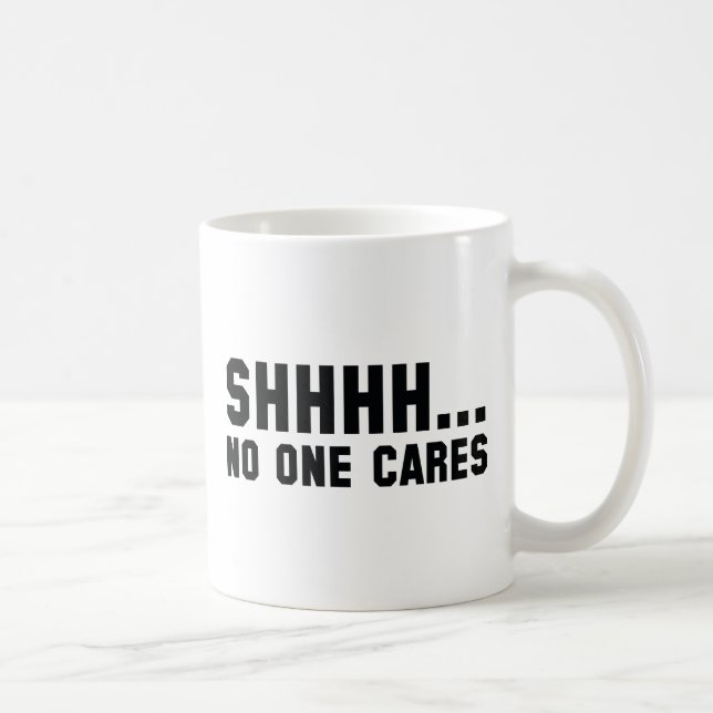 Taza De Café Shhhh... A nadie le importa (Derecha)