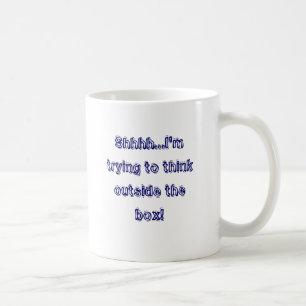 Taza De Café ¡Shhhh… que estoy intentando pensar fuera de la