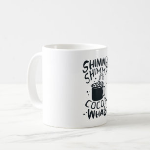 Taza De Café Shimmy Shimmy Cocoa What