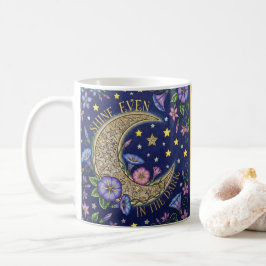 Taza De Café Shine Even In The Dark Coffee Mug
