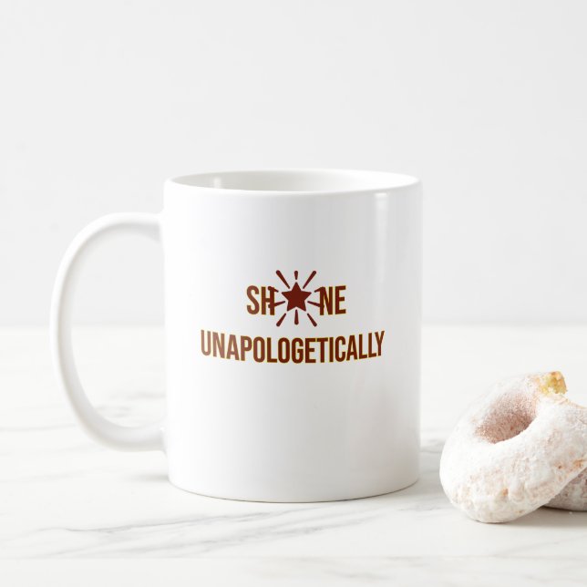 Taza De Café "Shine Unapologetically" is an inspirational word  (Con donut)