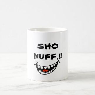 TAZA DE CAFÉ ¡¡SHO NUFF!!