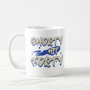 Taza De Café Shorty Hit Cuarenta Hola Cuarenta Y Cuarenta Años 