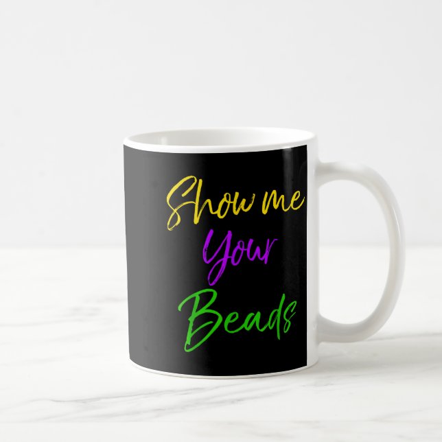 Taza De Café Show Me Your Beads Shirt Funny New Orleans Party S (Derecha)