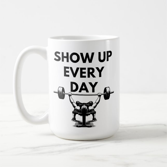 Taza De Café SHOW UP EVERY DAY Mug Gym Motivation (Izquierda)