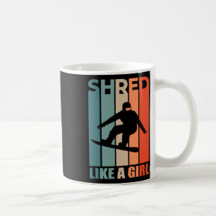 Taza De Café Shred Como Chica Snowboard Con Un Chica Snowboard