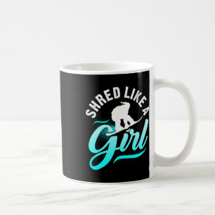 Taza De Café Shred Like A Girl Snowboard Kids Gift