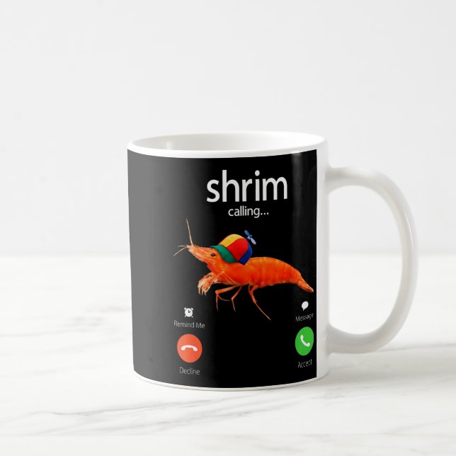Taza De Café Shrim Is Calling, Misspelled Shrimp Incoming Call  (Derecha)