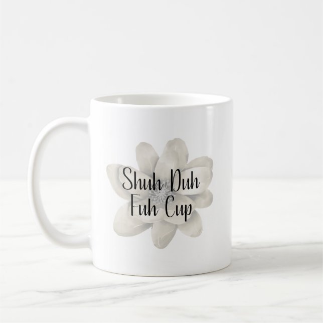 Taza De Café Shuh Duh Fuh Cup (Izquierda)