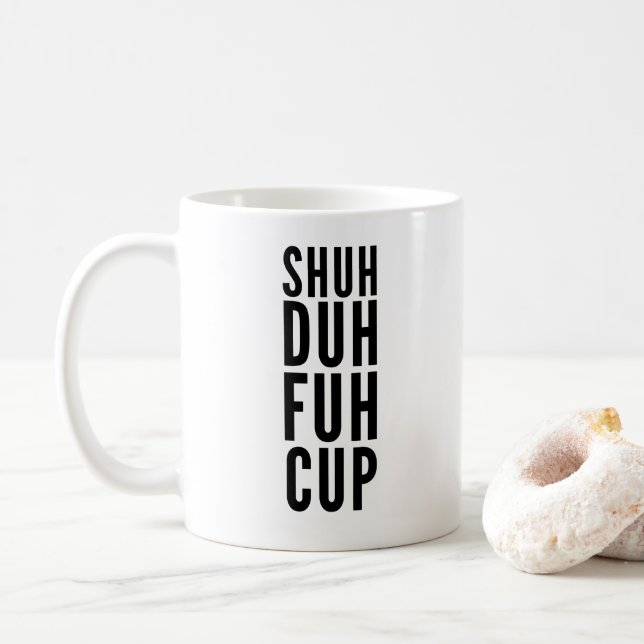 Taza De Café Shuh Duh Fuh Cup Funny Coffee Mug (Con donut)