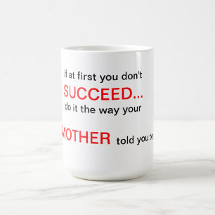 Taza De Café Si al principio usted Succeed no hace lo que usted