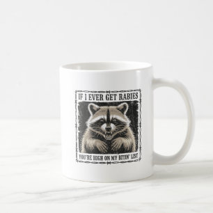 Taza De Café Si Alguna Vez Me Da Rabia, Estás Alto En Mi Lista