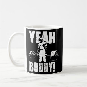 Taza De Café Sí Buddy - Ronnie Coleman Gym Motivational