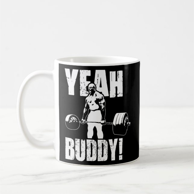 Taza De Café Sí Buddy - Ronnie Coleman Gym Motivational (Izquierda)