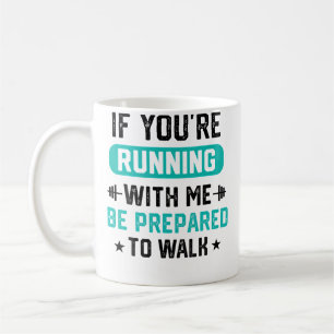 Taza De Café Si Corres Conmigo Prepárate Para Caminar Hombres