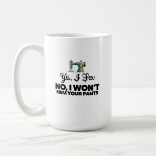 Taza De Café SÍ, COSO NO, NO REMETERÉ SUS PANTALONES divertido