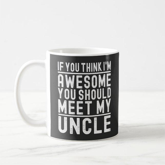 Taza De Café Si crees que soy increíble deberías conocer a mi t (Izquierda)