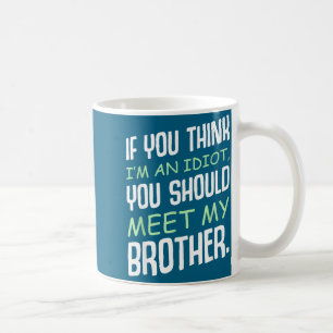 Taza De Café Si crees que soy un idiota humor sarcasmo divertid