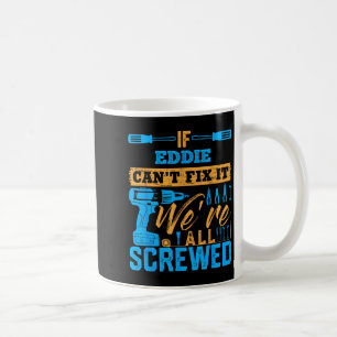 Taza De Café Si Eddie no puede arreglarlo estamos todos jodidos