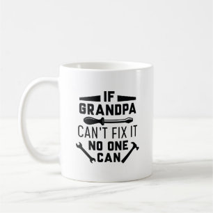Taza De Café Si el abuelo no puede arreglarlo, nadie puede