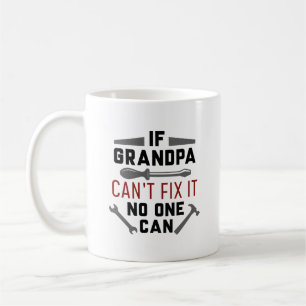 Taza De Café Si el abuelo no puede arreglarlo, nadie puede