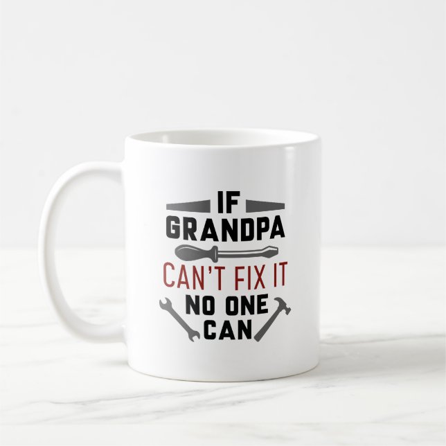 Taza De Café Si el abuelo no puede arreglarlo, nadie puede (Izquierda)