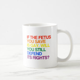 Taza De Café SI EL FETO QUE SALVAS ES GAY -.png