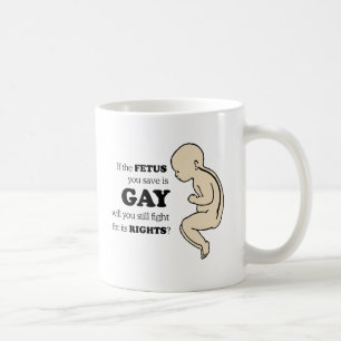 Taza De Café Si el feto que usted ahorra es gay