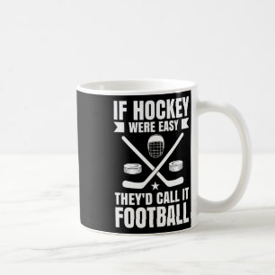 Taza De Café Si el hockey fuera fácil 