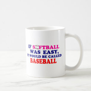 Taza De Café Si el softball era fácil….