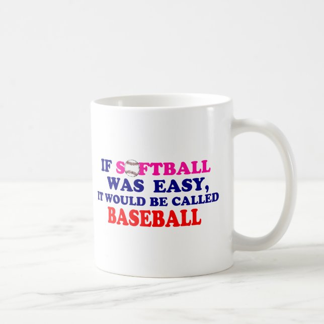 Taza De Café Si el softball era fácil…. (Derecha)