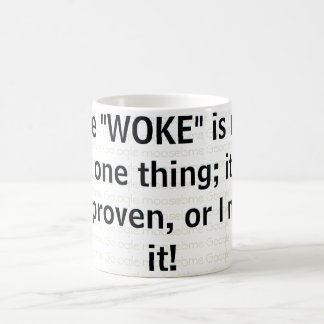 Taza De Café Si el "WOKE" tiene razón en una cosa