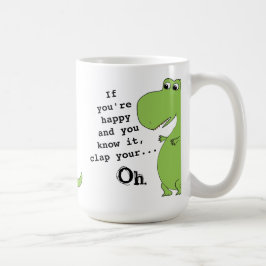 Taza De Café Si eres feliz aplausos divertidos de dinosaurios