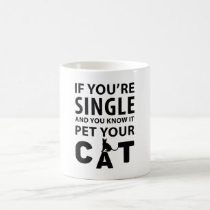 Taza De Café Si eres soltero acaricia a tu Gato