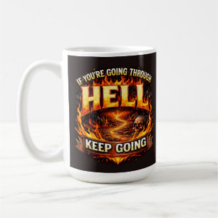 Taza De Café Si Estás Pasando Por El Infierno Sigue Adelante