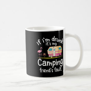 Taza De Café Si Estoy Borracho Es Culpa De Mis Amigos De Campin