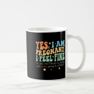 Taza De Café Sí, estoy embarazada, no toques a mi Belly.