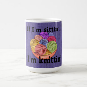 Taza De Café Si estoy sentado, soy Knittin Café Mug